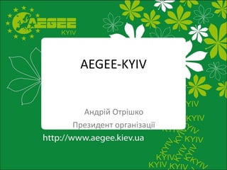 AEGEE-KYIV ,[object Object],[object Object]