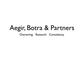 Aegir, Botra & Partners
   Chartering. Research. Consultancy.
 