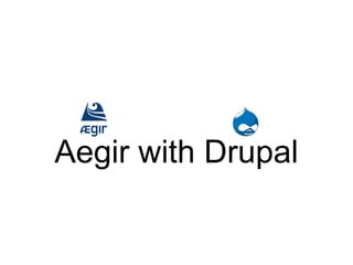 Aegir with Drupal 