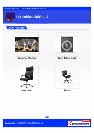 Other Products:




        Certainteed Roofing   Bonded Metal Sheet




           Office chairs            Chairs
 
