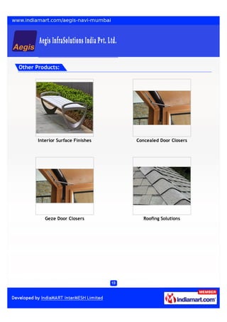 Other Products:




       Interior Surface Finishes   Concealed Door Closers




          Geze Door Closers           Roofing Solutions
 