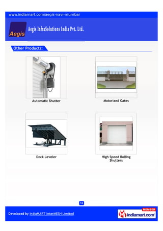 Other Products:




         Automatic Shutter    Motorized Gates




           Dock Leveler      High Speed Rolling
                                  Shutters
 