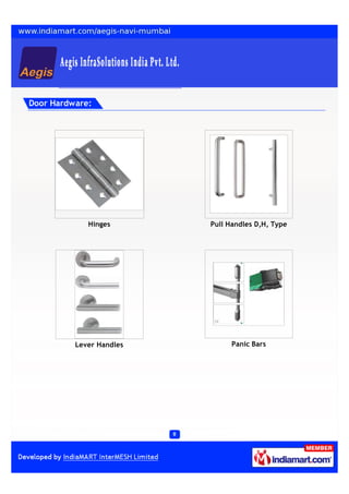 Door Hardware:




             Hinges       Pull Handles D,H, Type




          Lever Handles         Panic Bars
 