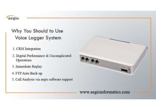 Reasons to Use a Aegis Voice Logger System