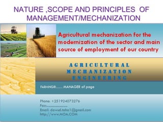 NATURE ,SCOPE AND PRINCIPLES OF
MANAGEMENT/MECHANIZATION
© 2007 Prentice Hall, Inc. All rights reserved. 1–1
 