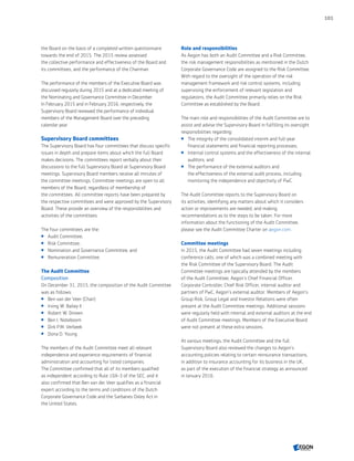 the Board on the basis of a completed written questionnaire
towards the end of 2015. The 2015 review assessed
the collective performance and effectiveness of the Board and
its committees, and the performance of the Chairman.
The performance of the members of the Executive Board was
discussed regularly during 2015 and at a dedicated meeting of
the Nominating and Governance Committee in December.
In February 2015 and in February 2016, respectively, the
Supervisory Board reviewed the performance of individual
members of the Management Board over the preceding
calendar year.
Supervisory Board committees
The Supervisory Board has four committees that discuss specific
issues in depth and prepare items about which the full Board
makes decisions. The committees report verbally about their
discussions to the full Supervisory Board at Supervisory Board
meetings. Supervisory Board members receive all minutes of
the committee meetings. Committee meetings are open to all
members of the Board, regardless of membership of
the committees. All committee reports have been prepared by
the respective committees and were approved by the Supervisory
Board. These provide an overview of the responsibilities and
activities of the committees.
The four committees are the:
 Audit Committee;
 Risk Committee;
 Nomination and Governance Committee; and
 Remuneration Committee.
The Audit Committee
Composition
On December 31, 2015, the composition of the Audit Committee
was as follows:
 Ben van der Veer (Chair)
 Irving W. Bailey II
 Robert W. Dineen
 Ben J. Noteboom
 Dirk P.M. Verbeek
 Dona D. Young
The members of the Audit Committee meet all relevant
independence and experience requirements of financial
administration and accounting for listed companies.
The Committee confirmed that all of its members qualified
as independent according to Rule 10A-3 of the SEC, and it
also confirmed that Ben van der Veer qualifies as a financial
expert according to the terms and conditions of the Dutch
Corporate Governance Code and the Sarbanes Oxley Act in
the United States.
Role and responsibilities
As Aegon has both an Audit Committee and a Risk Committee,
the risk management responsibilities as mentioned in the Dutch
Corporate Governance Code are assigned to the Risk Committee.
With regard to the oversight of the operation of the risk
management framework and risk control systems, including
supervising the enforcement of relevant legislation and
regulations, the Audit Committee primarily relies on the Risk
Committee as established by the Board.
The main role and responsibilities of the Audit Committee are to
assist and advise the Supervisory Board in fulfilling its oversight
responsibilities regarding:
 The integrity of the consolidated interim and full-year
financial statements and financial reporting processes;
 Internal control systems and the effectiveness of the internal
auditors; and
 The performance of the external auditors and
the effectiveness of the external audit process, including
monitoring the independence and objectivity of PwC.
The Audit Committee reports to the Supervisory Board on
its activities, identifying any matters about which it considers
action or improvements are needed, and making
recommendations as to the steps to be taken. For more
information about the functioning of the Audit Committee,
please see the Audit Committee Charter on aegon.com.
Committee meetings
In 2015, the Audit Committee had seven meetings including
conference calls, one of which was a combined meeting with
the Risk Committee of the Supervisory Board. The Audit
Committee meetings are typically attended by the members
of the Audit Committee, Aegon’s Chief Financial Officer,
Corporate Controller, Chief Risk Officer, internal auditor and
partners of PwC, Aegon’s external auditor. Members of Aegon’s
Group Risk, Group Legal and Investor Relations were often
present at the Audit Committee meetings. Additional sessions
were regularly held with internal and external auditors at the end
of Audit Committee meetings. Members of the Executive Board
were not present at these extra sessions.
At various meetings, the Audit Committee and the full
Supervisory Board also reviewed the changes to Aegon’s
accounting policies relating to certain reinsurance transactions,
in addition to insurance accounting for its business in the UK,
as part of the execution of the financial strategy as announced
in January 2016.
101
CONTENTS
 