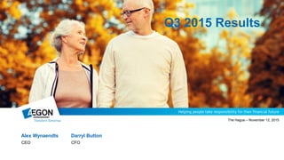 Alex Wynaendts Darryl Button
CEO CFO
The Hague – November 12, 2015
Q3 2015 Results
 