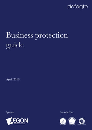 Business protection
guide
April 2016
Accredited bySponsor
 