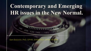 Contemporary and Emerging
HR issues in the New Normal.
 
