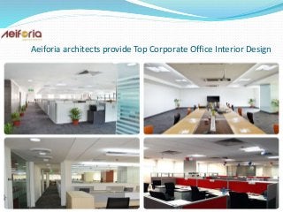 Aeiforia architects provide Top Corporate Office Interior Design
 