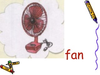 •
fan