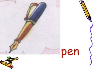 •
pen