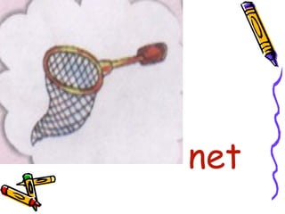 •
net
 