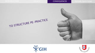 FUTURE QUESTIONSLEGACYINTRODUCTION CONSEQUENCES
 