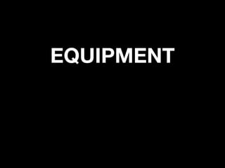 EQUIPMENT 