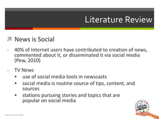  News is Social
o 40% of Internet users have contributed to creation of news,
commented about it, or disseminated it via ...