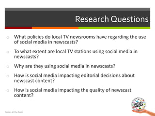 o What policies do local TV newsrooms have regarding the use
of social media in newscasts?
o To what extent are local TV s...