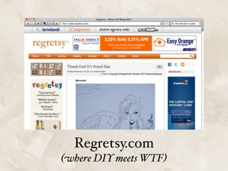 Regretsy.com
(where DIY meets WTF)
 