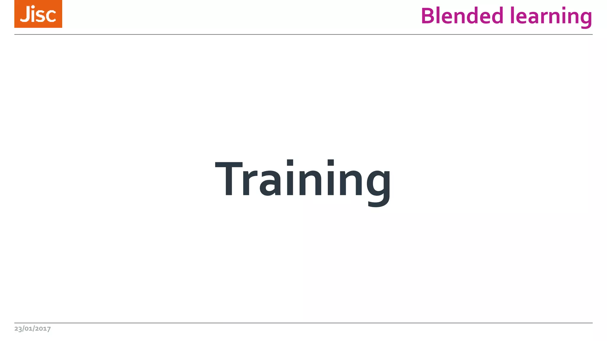 Blended learning
Training
23/01/2017
 
