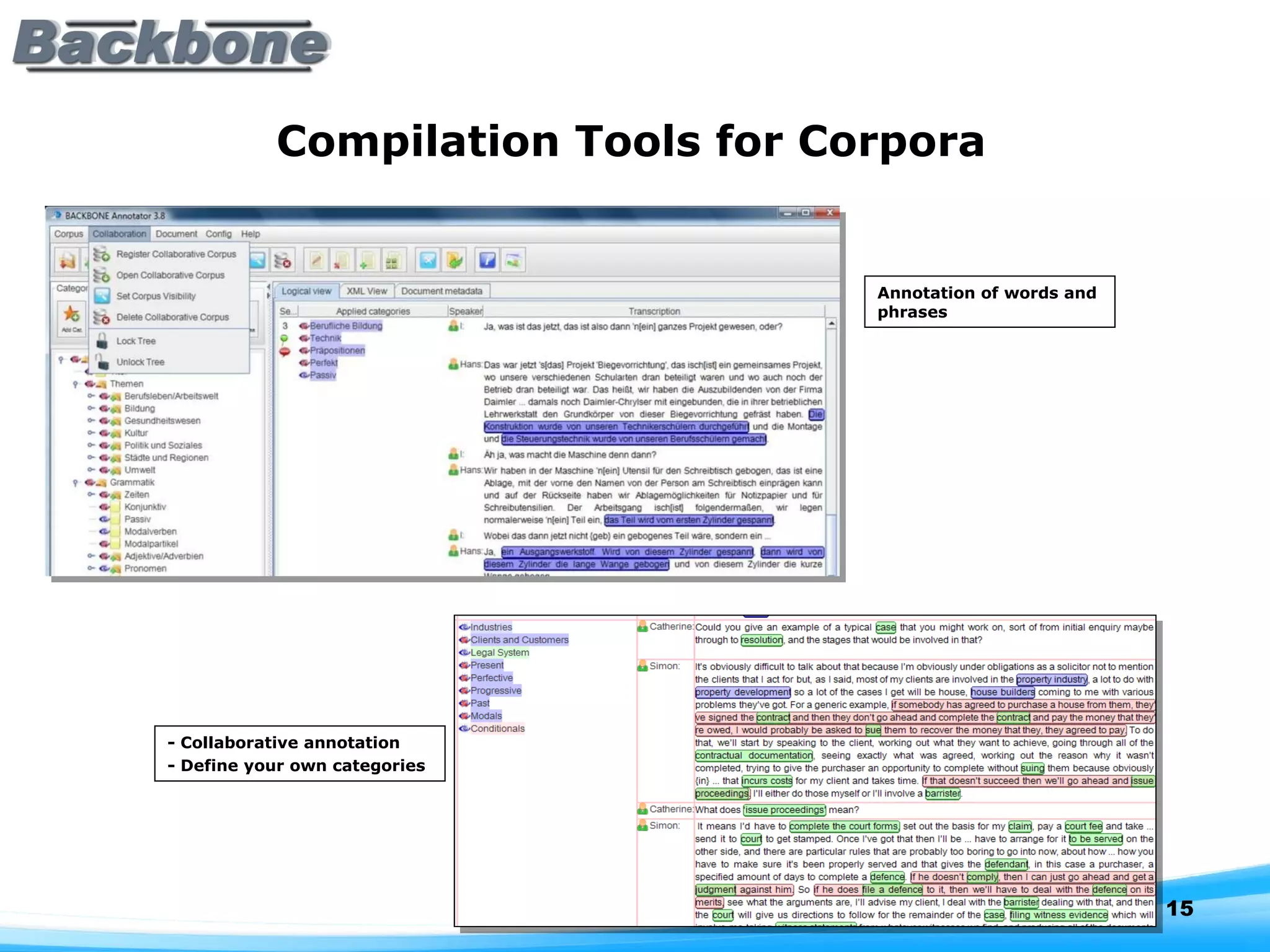 Compilation Tools for Corpora Annotation of words and phrases - Collaborative annotation - Define your own categories 