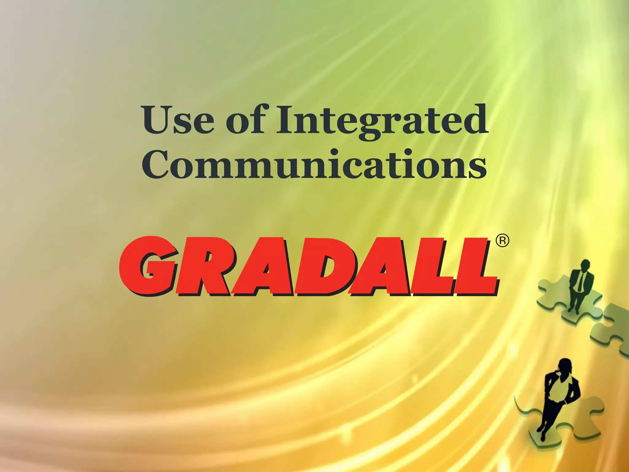 Use of Integrated
Communications
 