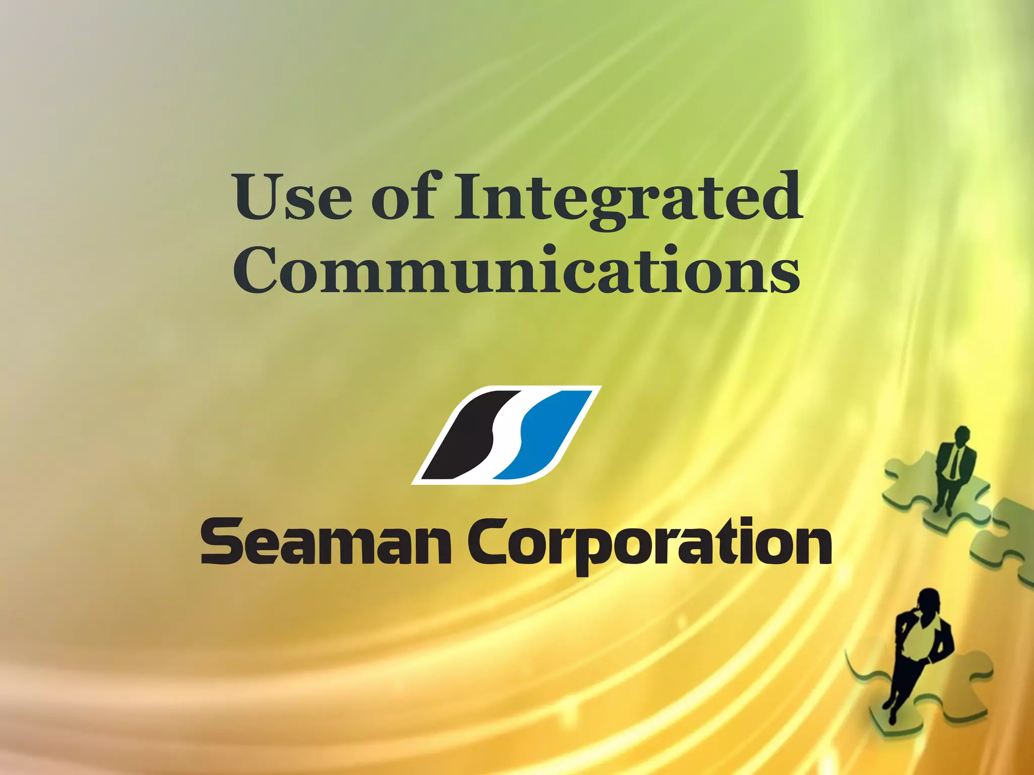 Use of Integrated
Communications
 