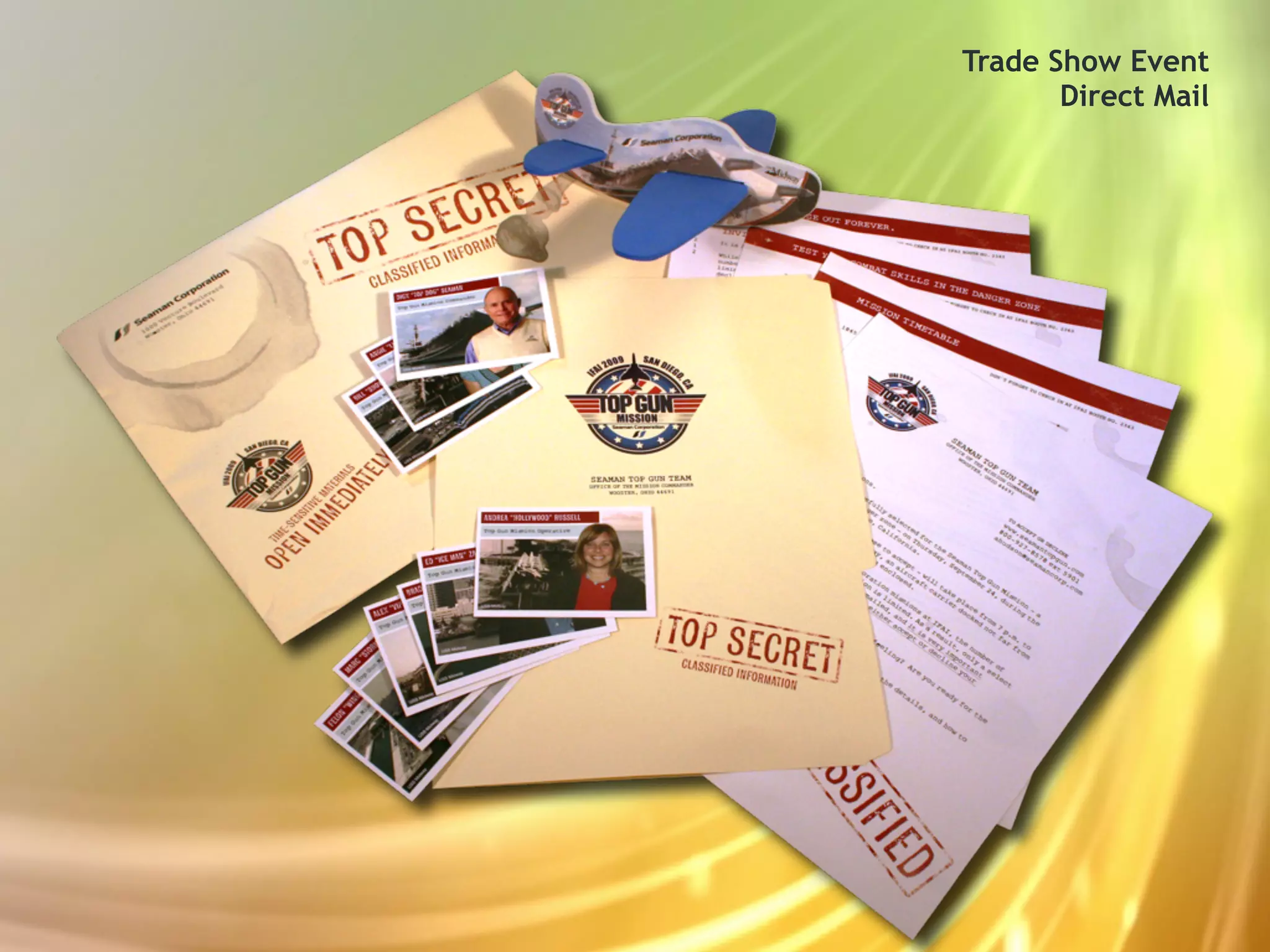 Trade Show Event
       Direct Mail
 