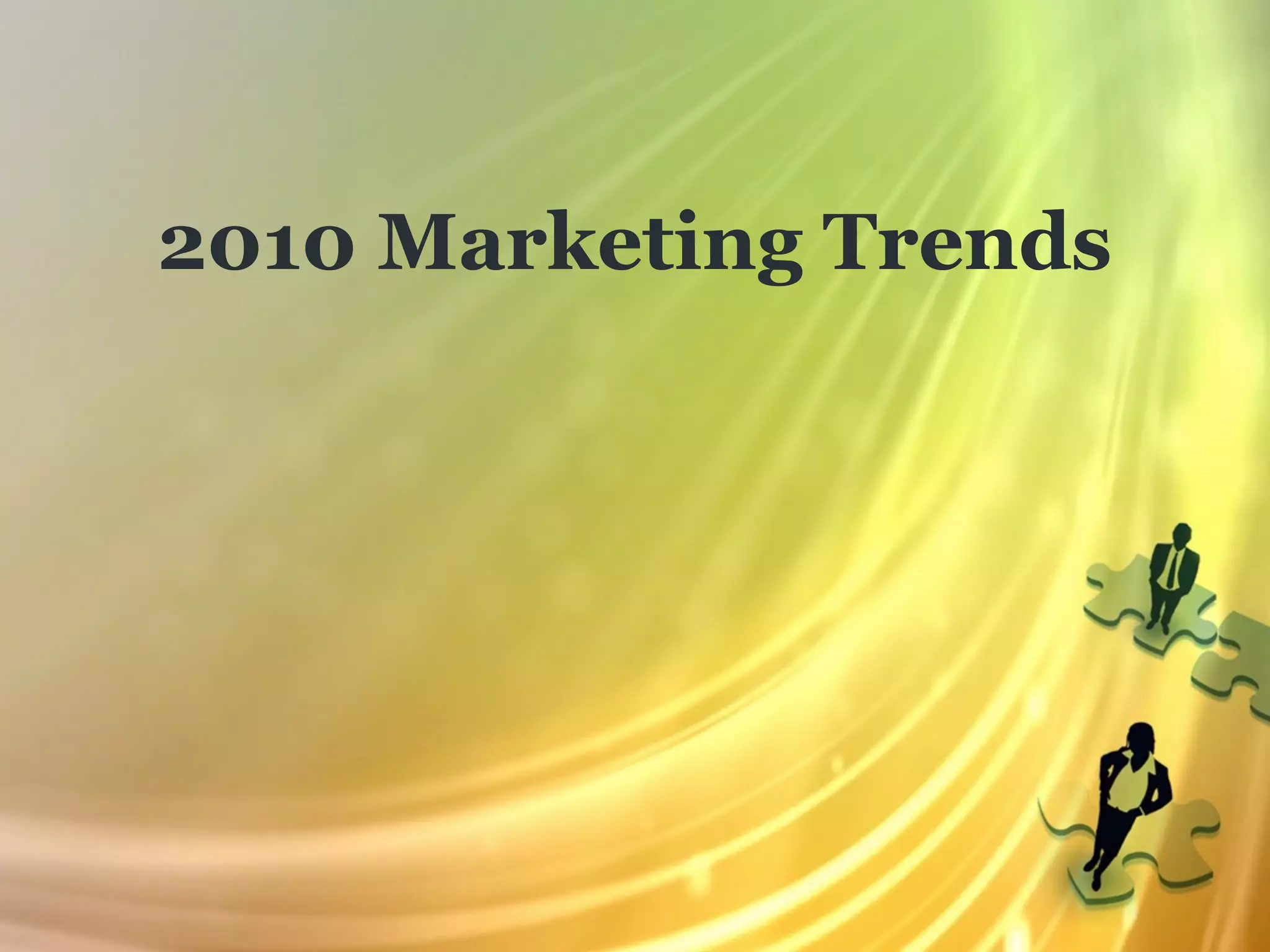 2010 Marketing Trends
 