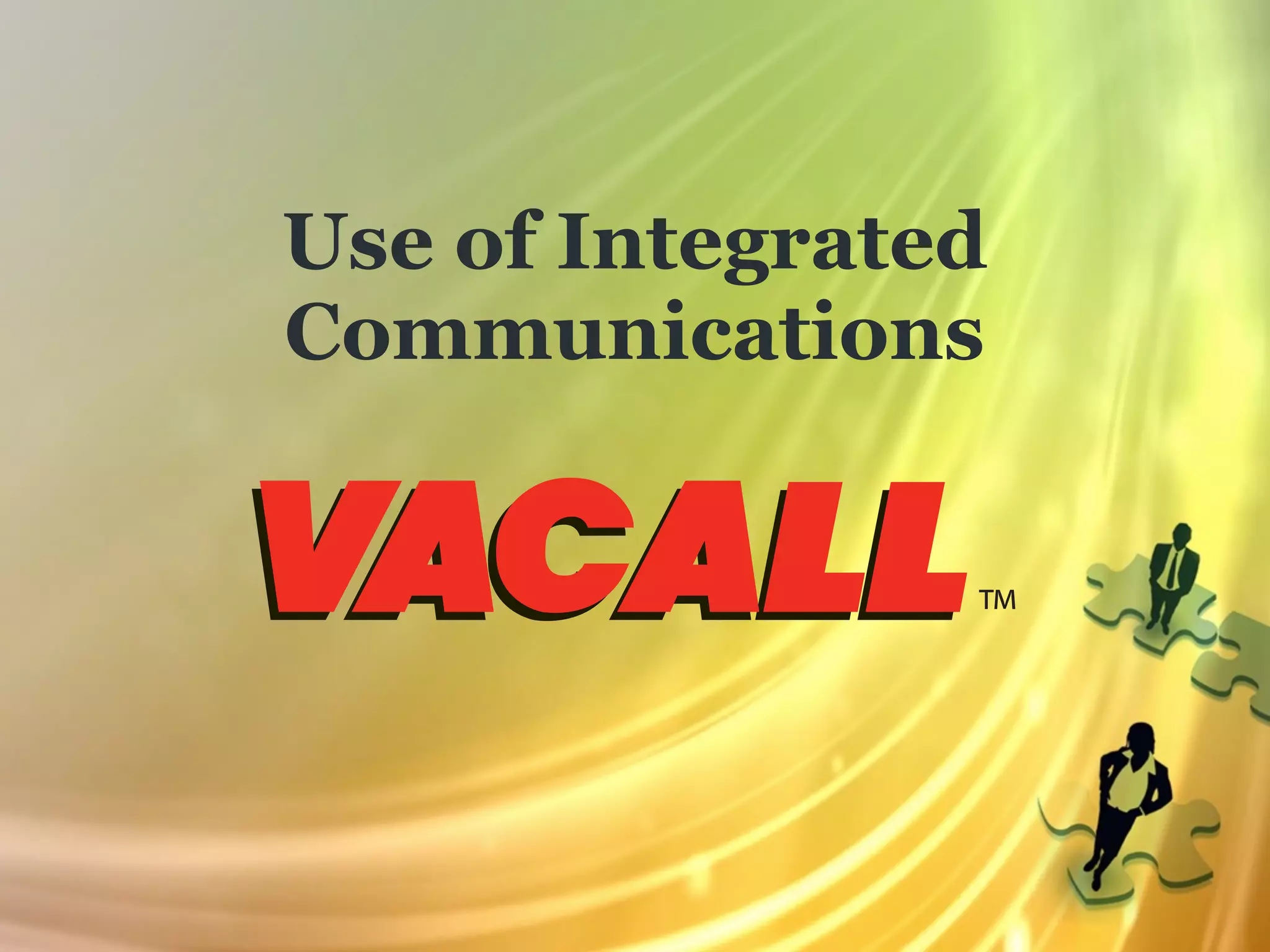 Use of Integrated
Communications
 