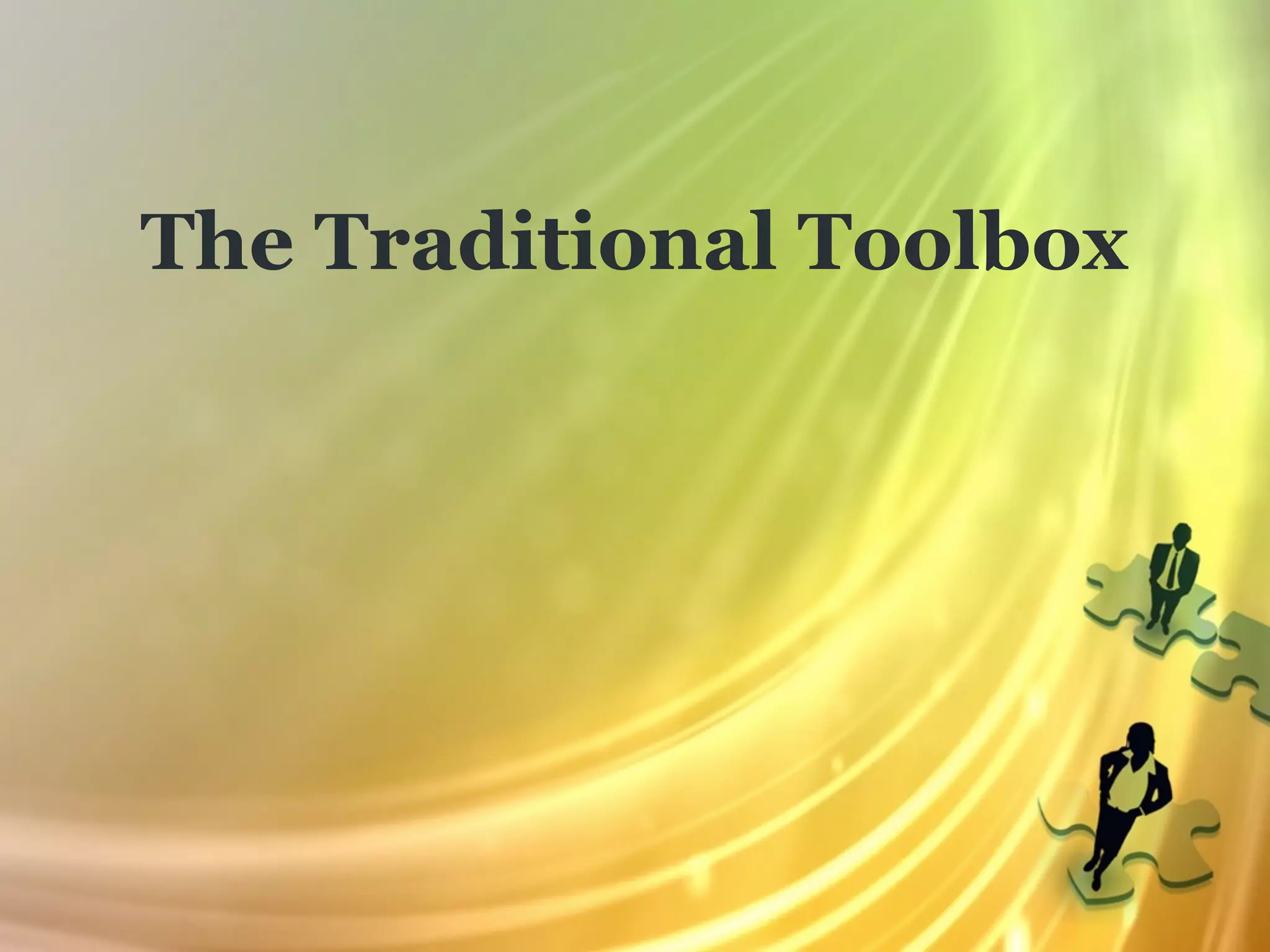 The Traditional Toolbox
 