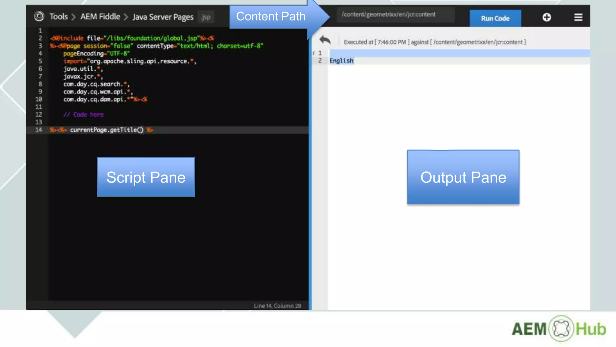Script Pane Output Pane
Content Path
 