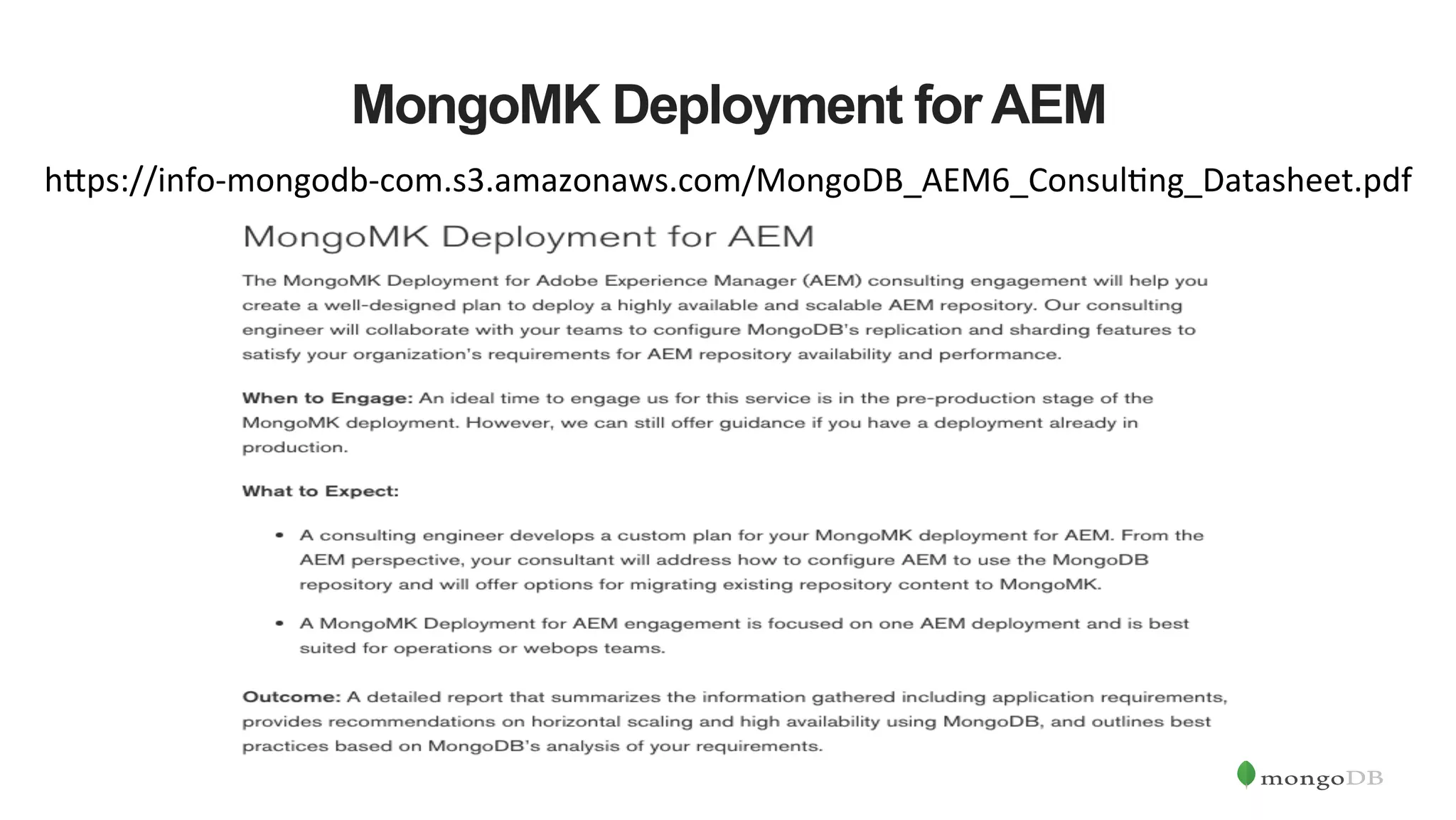 MongoMK Deployment for AEM h_ps://info-­‐mongodb-­‐com.s3.amazonaws.com/MongoDB_AEM6_ConsulLng_Datasheet.pdf   