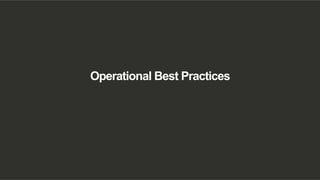 Operational Best Practices
 