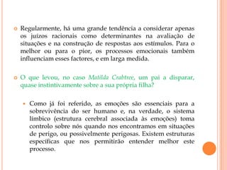 Serão as emoções importantes? Sim. Estas têm um papel muito importante na vida de cada um de nós, pois:Alertam-nos para o perigo;