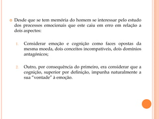 Emoções vs Sentimentos vs Afectos;
