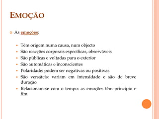 Emoções primárias e emoções secundárias;