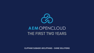 THE FIRST TWO YEARS
CLIFFANO SUBAGIO (@CLIFFANO) - SHINE SOLUTIONS
 