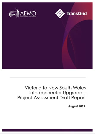 Victoria to New South Wales
Interconnector Upgrade –
Project Assessment Draft Report
August 2019
 