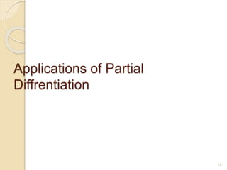 Applications of Partial
Diffrentiation
15
 