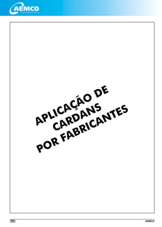 AEMCO62
APLICAÇÃO DE
CARDANS
POR FABRICANTES
 