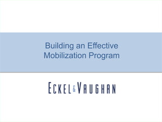 Section Title Slide
Building an Effective
Mobilization Program
 