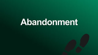 Abandonment
 