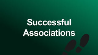 Successful
Associations
 
