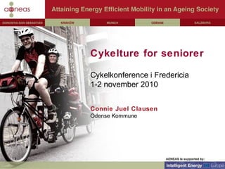 Cykelture for seniorer
Cykelkonference i Fredericia
1-2 november 2010
Connie Juel Clausen
Odense Kommune
 