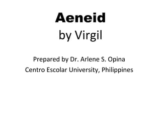 Aeneid by Virgil ,[object Object],[object Object]