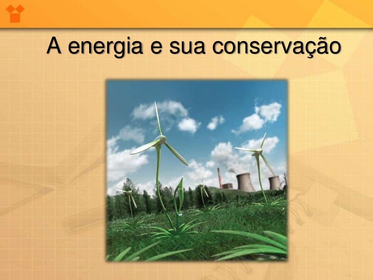 A Energia E Sua Conservação