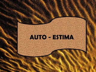 AUTO - ESTIMA
 