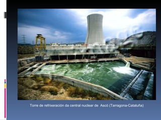 Torre de refrixeración da central nuclear de  Ascó (Tarragona-Cataluña) 