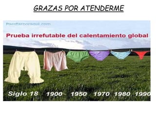 GRAZAS POR ATENDERME
 