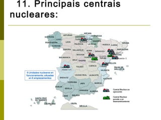 11. Principais centrais
nucleares:
 